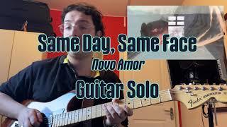 Novo Amor - Same Day, Same Face Guitar Solo