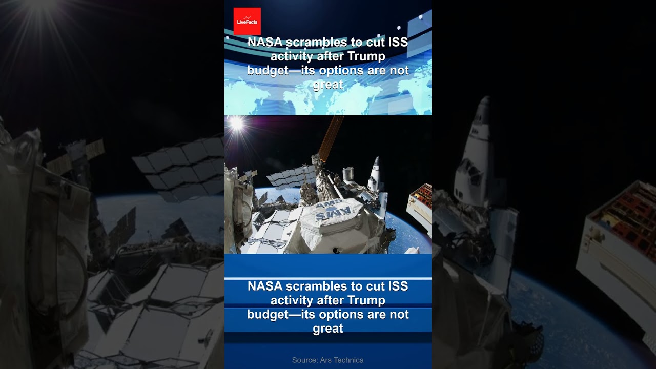 NASA scrambles to cut ISS activity after Trump budgetits options are not great