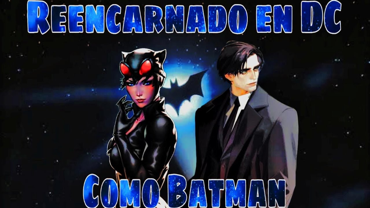 Reencarnado en DC como Batman | Parte 1