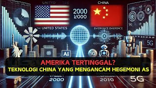 Benarkah Teknologi As Sudah Tidak Lagi Terdepan? Teknologi China Yang Mengancam Hegemoni As