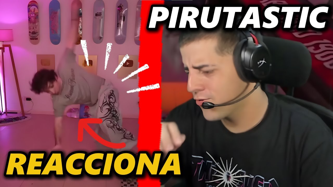 Pirutastic PIRUTASTIC reacciona a
