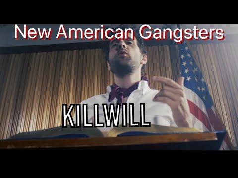 KillWill New American Gangsters Official Video 