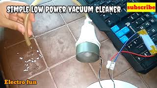 Simplest Low Power Vacuum Cleaner.