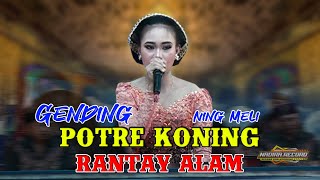 GENDING POTRE KONING // BERSAMA RANTAY ALAM & NENG MELI 