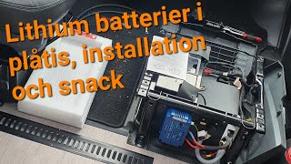 Lithium batterier i plåtisen  Installation och snack, se videobeskrivningen