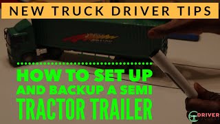 HOW TO SET UP AND BACKUP A SEMI TRACTOR TRAILER FOR NEW TRUCK DRIVERS | CDL TRUCKING TRAINING SCHOOL