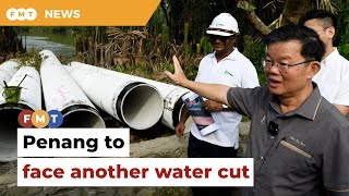 Penang to face another water cut to allow pipe diversion