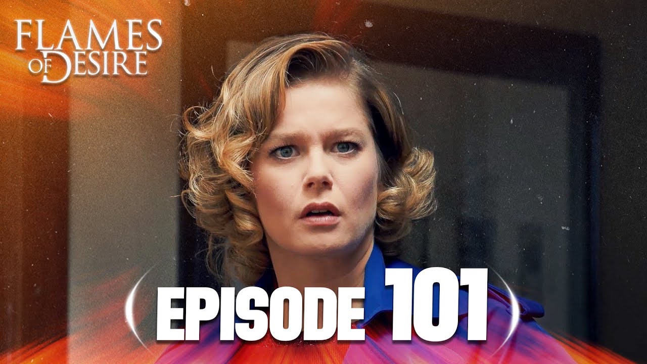 Flames Of Desire (Hayat Şarkısı) | Episode 101 | English Subtitles - Turkish Drama Series