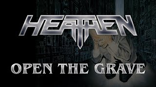 Heathen - Open The Grave (Lyrics) HQ Audio