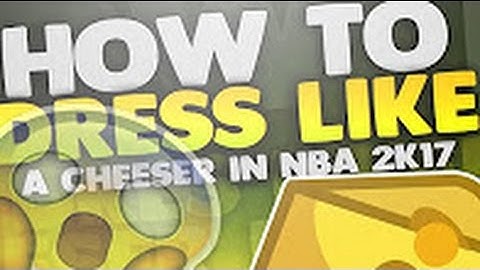 NBA 2K17 • HOW TO DRESS LIKE A CHEESER! • HOW TO LOOK LIKE A CHEESER!