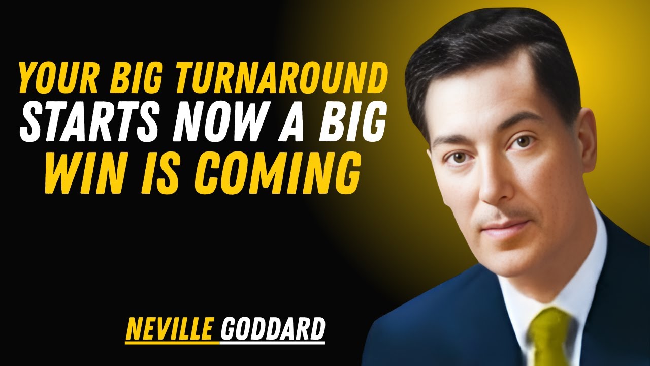 Your Big Turnaround Starts Now A Big Win Is Coming '' | NEVILLE GODDARD | TEACHINGS