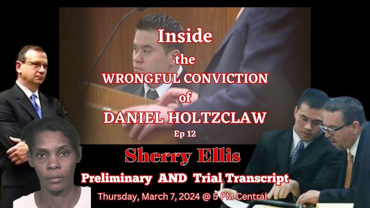 Inside the Wrongful Conviction of Daniel Holtzclaw ~ Ep 12 ~ Sherry Ellis ~ PRELIMNARY & TRIAL