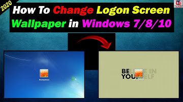 How To Change Logon Screen Wallpaper In Windows 7/8/10 | Change Logon Screen Wallpaper in Hindi