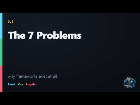 The 7 Problems Every Frontend Framework Solves — 0.2