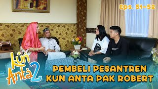 Download lagu Elang Kaget Pembeli Pesantren Kun Anta Itu Robert Ayah Finny | KUN ANTA 2 Eps 50-51