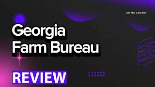 Georgia Farm Bureau review, pros and cons, legit, quote (update 2024)