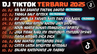 Dj Tiktok Terbaru 2025dj Oh Hai Sayang Sabe Long Teubayangdj Tabola Bale Remix Album