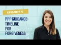 PPP Guidance: Timeline for Forgiveness - What do you need to know?