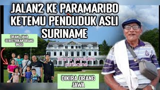 KELILING KOTA PARAMARIBO SURINAME,ISTANA PRESIDEN ‼️ KETEMU PENDUDUK ASLI SURINAME
