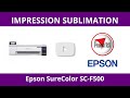 Impression sublimation : Epson SureColor SC-F500