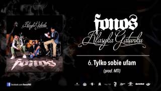 6. Fonos - Tylko Sobie Ufam (Prod. MTI)