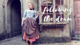 Harlots // Following the Drum (Cover) chords