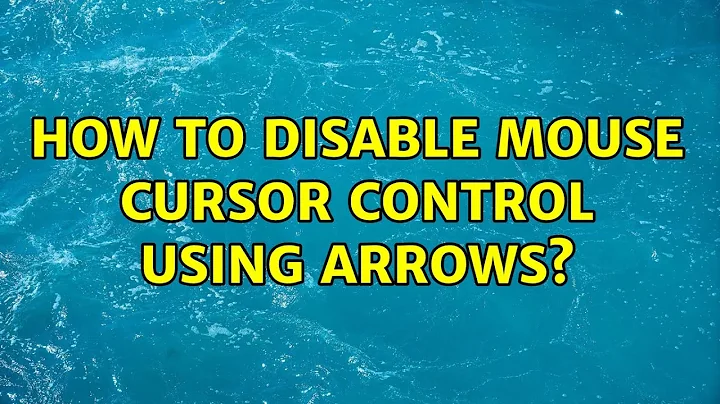 How to disable mouse cursor control using arrows? (2 Solutions!!)