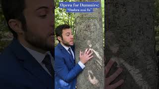 Opera for Dummies: Ombra mai fu comedy opera handel classicalmusic