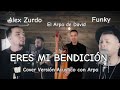 Eres mi bendicin  alex zurdo ft funky  el arpa de david  cover acstico con arpa