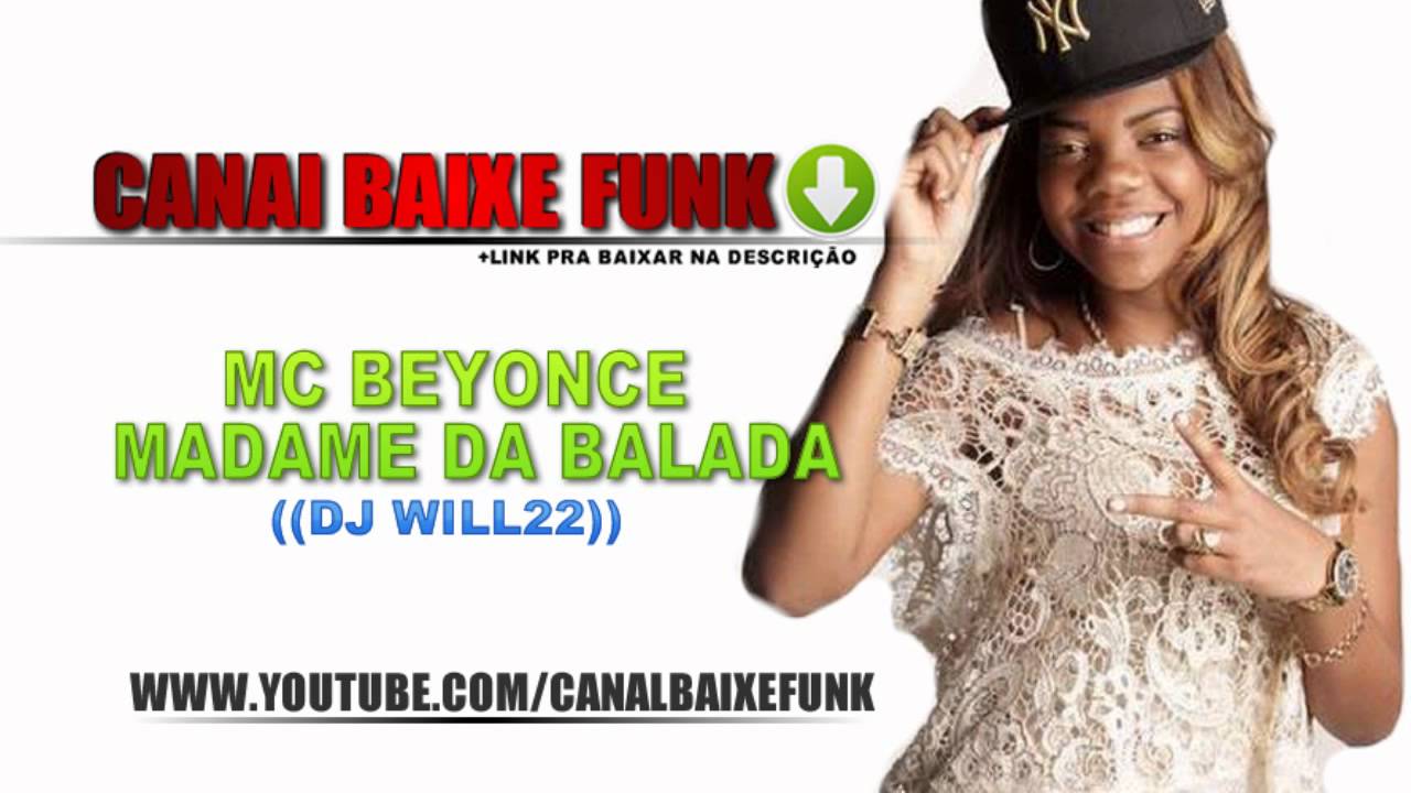 MC BEYONCE-MADAME DA BALADA  DJ WILL 22 +LINK PRA BAIXAR - YouTube