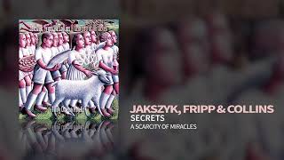 Jakszyk, Fripp & Collins - Secrets (A Scarcity Of Miracles) chords