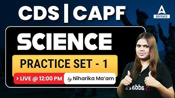 CAPF AC 2023 | CDS 2 2023  | Zero to Hero Science - Practice set - 1 by Niharika Maam