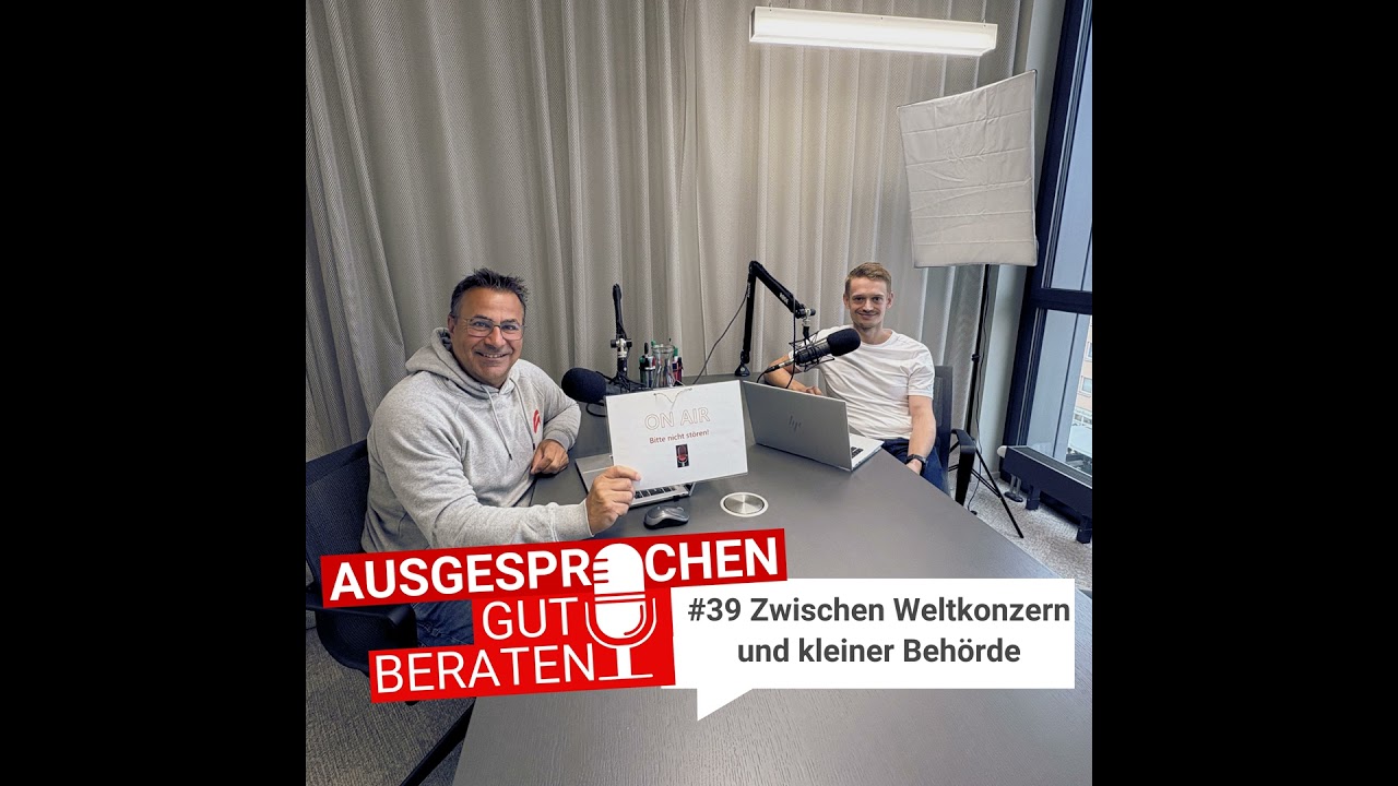 #39 Zwischen Weltkonzern und kleiner Behörde