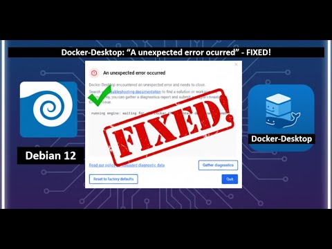 DOCKER DESKTOP LINUX Install + Fix: "An Unexpected Error Occurred ...