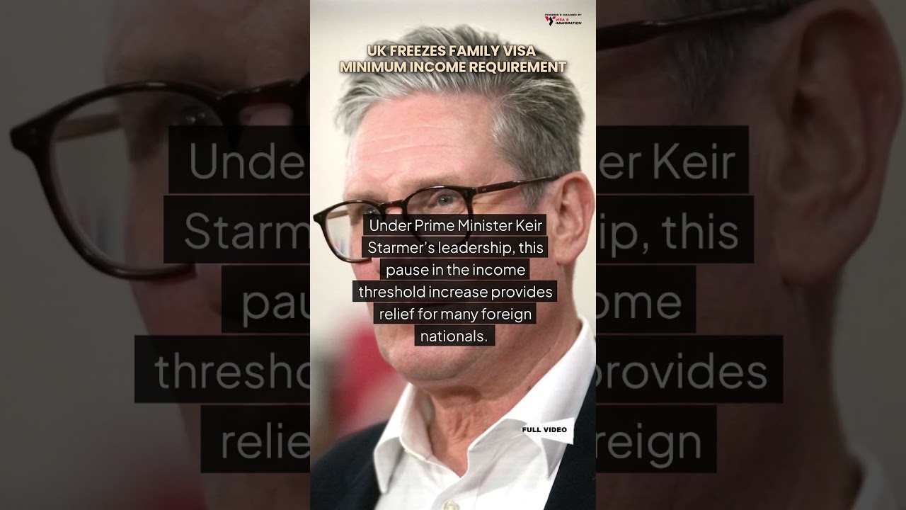 UK Freezes Family Visa Minimum Income Requirement: What You Need to Know