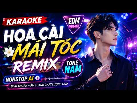Karaoke HOA CÀI MÁI TÓC REMIX | Tone Nam I Nonstop AI