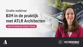 BIM in de praktijk met ATLR Architecten met Jolien Ponnet | Webinar