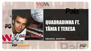 Emanuel Martins - Quadradinha ft. Tânia e Teresa