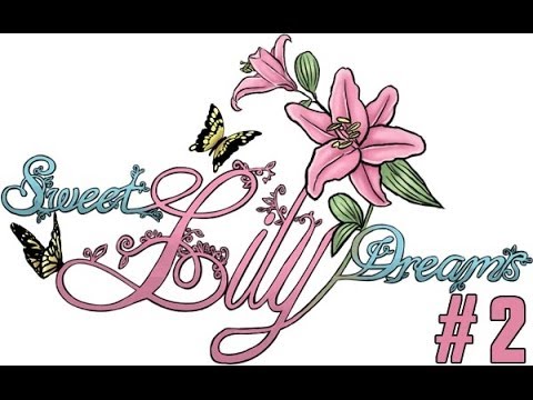 Sweet Lily Dreams - Part 2
