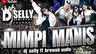 Download lagu FUNKOT - MIMPI MANIS NEW 2026 || COVER BY DJ SELLY SEMLEHOY