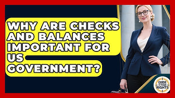 Why Are Checks And Balances Important For US Government? - Guide To Your Rights