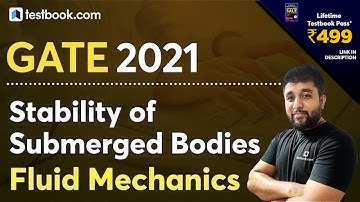 [8] Stability of Submerged Bodies | GATE Fluid Mechanics Lecture by Pranshu Mahajan