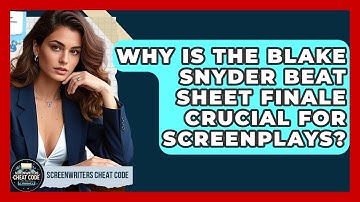 Why Is The Blake Snyder Beat Sheet Finale Crucial For Screenplays? - Screenwriter