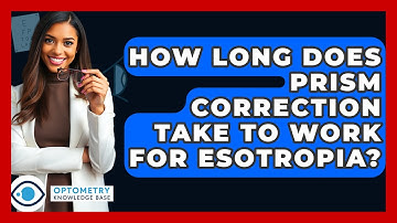 How Long Does Prism Correction Take To Work For Esotropia? - Optometry Knowledge Base