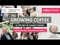 Keynote Speech: Growing Coffee in the Face of Climate Change - Addressing and Mitigating the Impacts