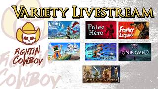 🔴Live - Variety Stream - Adventures of Elliot, False Hero, Frontier Legends, & More!