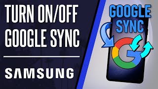 How to Turn ON or Turn OFF Google Sync on Samsung Phone
