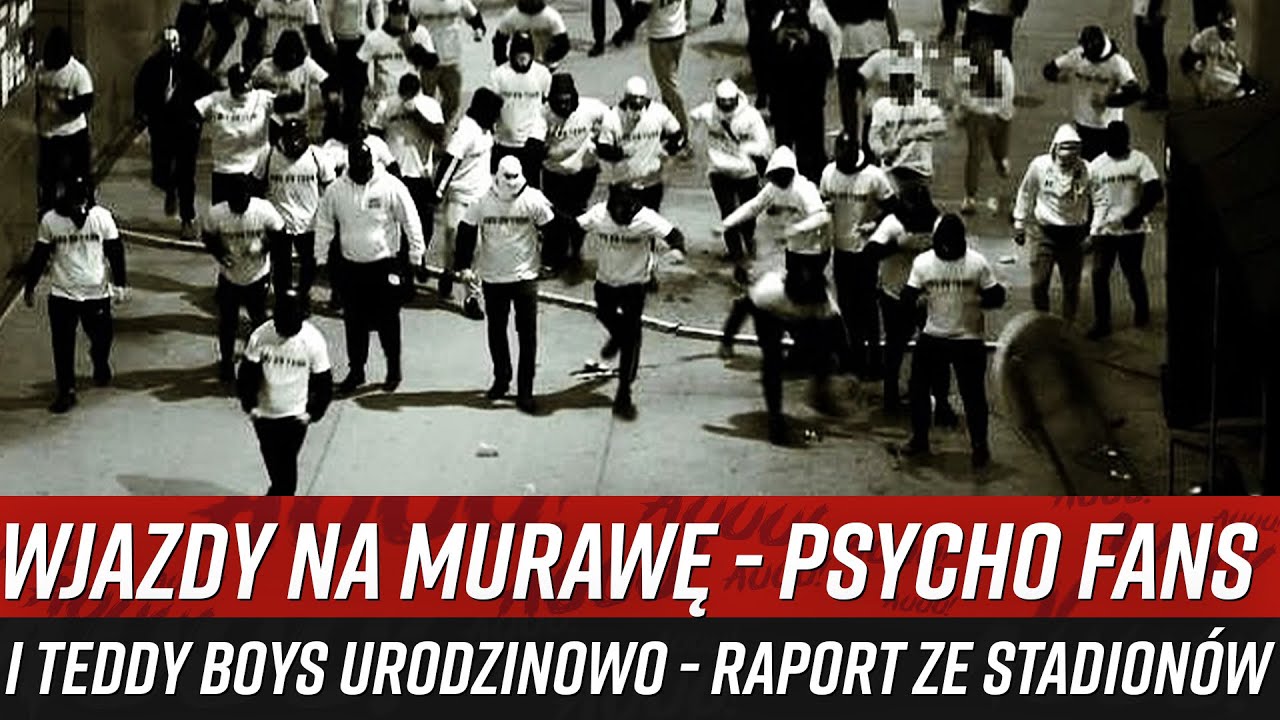 Wjazdy na murawę - Psycho Fans i Teddy Boys urodzinowo - RAPORT ZE STADIONÓW (9-12.05.2025)