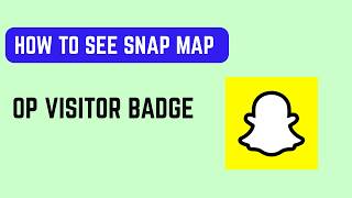 How to See Snap Map Top Visitor Badge - Gold, Silver and Bronze Badge Explained