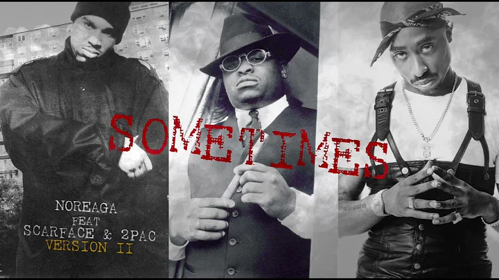 Noreaga feat Scarface & 2pac - Sometimes (Remix) Version II
